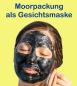 Preview: MOORPACKUNG bei beanspruchten Gelenken, unreiner Haut, als Gesichtsmaske, Fertigpackung für zuhause; (750 ml)